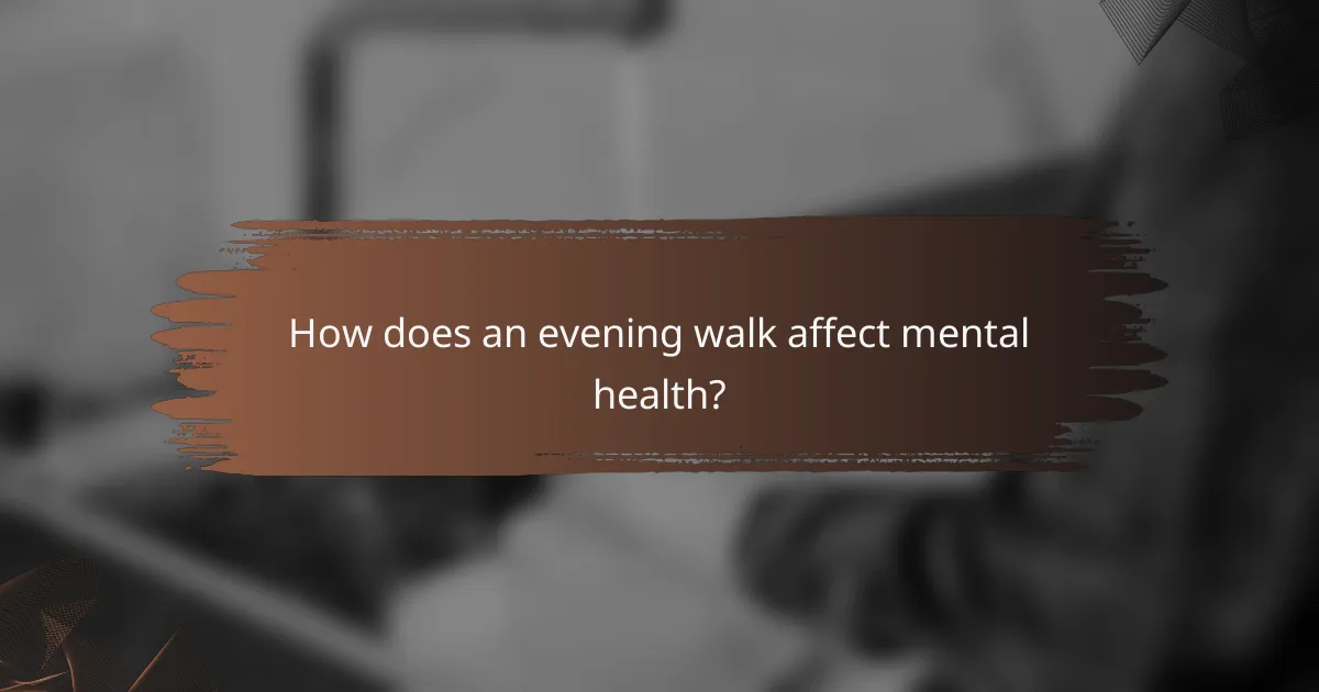 How does an evening walk affect mental health?