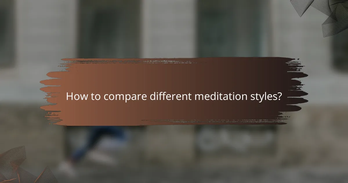 How to compare different meditation styles?