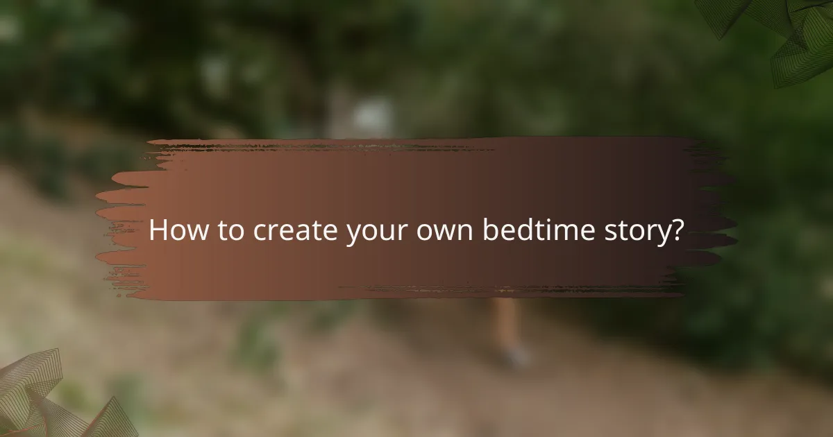How to create your own bedtime story?
