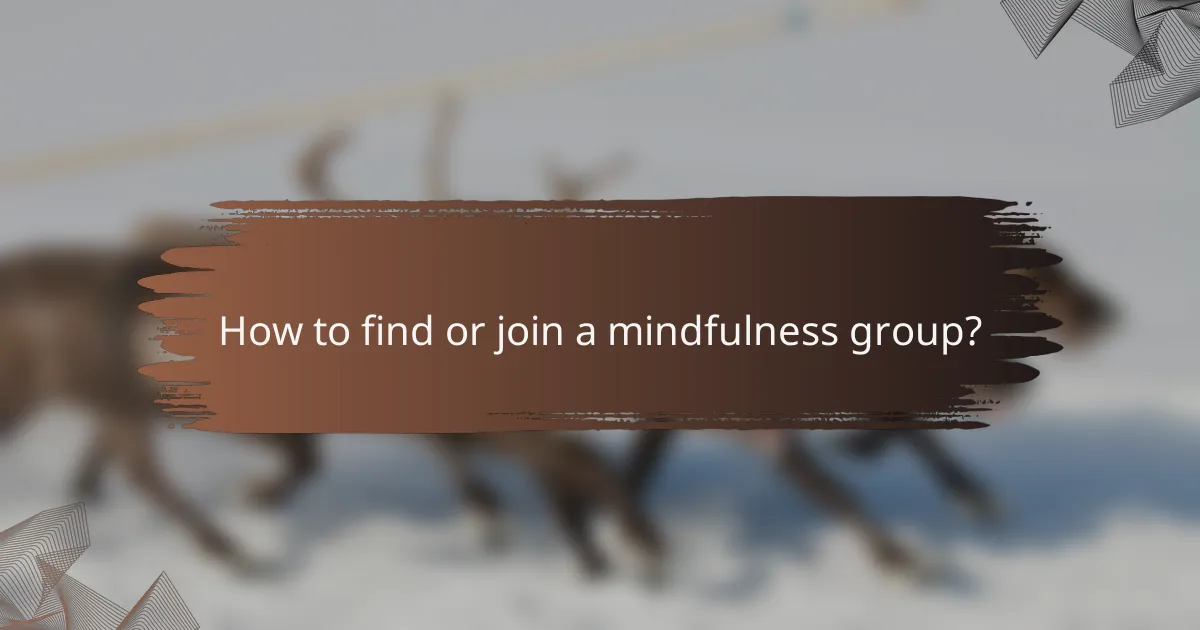 How to find or join a mindfulness group?