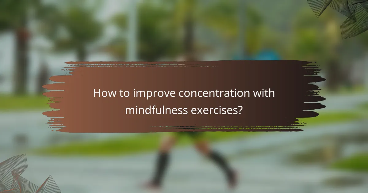 How to improve concentration with mindfulness exercises?