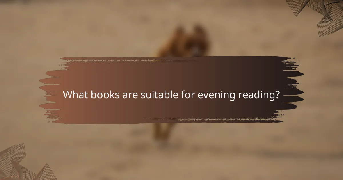 What books are suitable for evening reading?