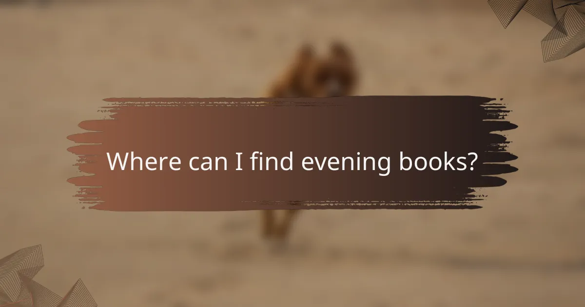 Where can I find evening books?